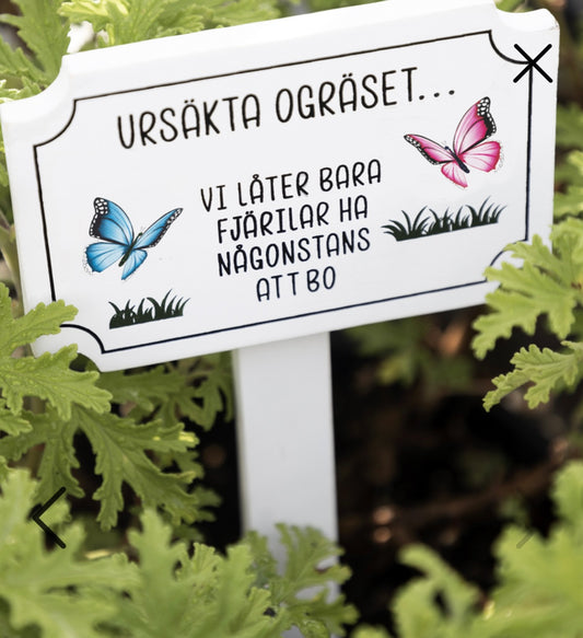 Trädgårdsskylt Ursäkta ogräset